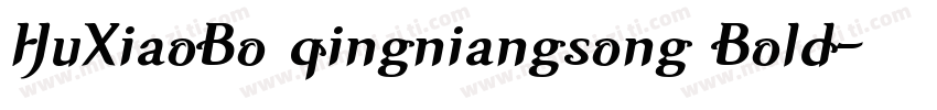 HuXiaoBo qingniangsong Bold字体转换